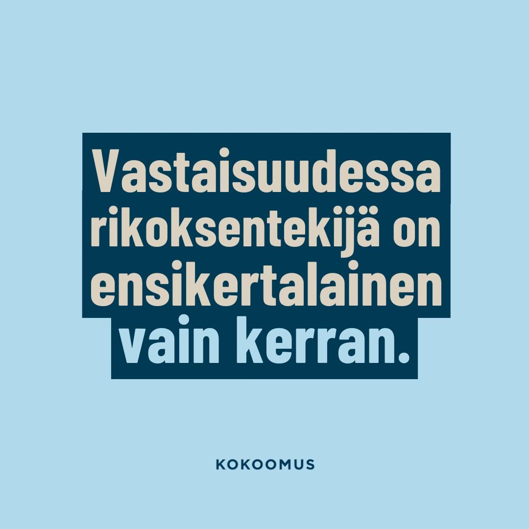 Jämäköitämme kriminaalipolitiikkaa. Kun aiemmin rikoksentekijä on voinut olla uudelleen ensikertalainen siitä, kun vankeusrangaistuksesta on kulunut 5 vuotta, niin jatkossa näin ei enää ole. Ensikertalainen voi sananmukaisesti olla enää vain yhden kerran.Sanoohan sen jo järkikin!