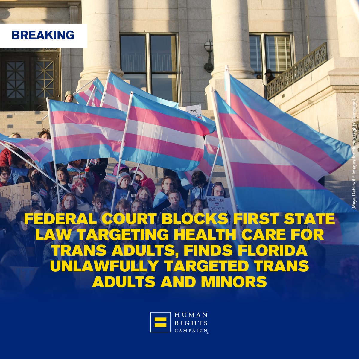 HRC's tweet photo. BREAKING: A federal court claps back against the State of Florida—permanently blocking the first state law in the country restricting access to health care for trans adults. This is a FIRST-OF-ITS-KIND victory &amp; a powerful reminder that the tide is turning on anti-LGBTQ+ attacks. https://t.co/ox4kLhQ8aS