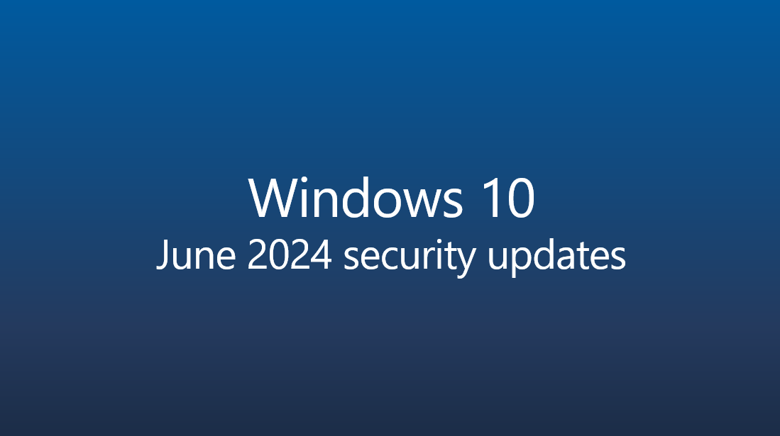 WindowsUpdate's tweet photo. The June 2024 security update is now available for Windows 10 https://t.co/WG3EOBOLrN