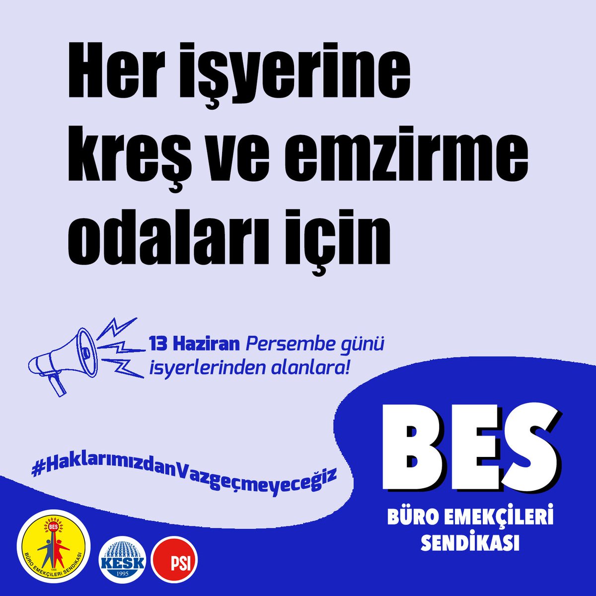 Her işyerine kreş ve emzirme odaları açılsın!
📢 13 Haziran Perşembe günü alanlardayız
#HaklarımızdanVazgeçmeyeceğiz