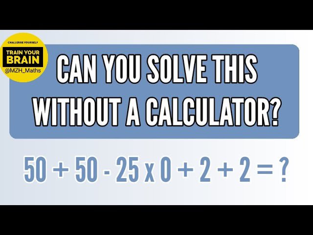 Be honest don't use calculator
