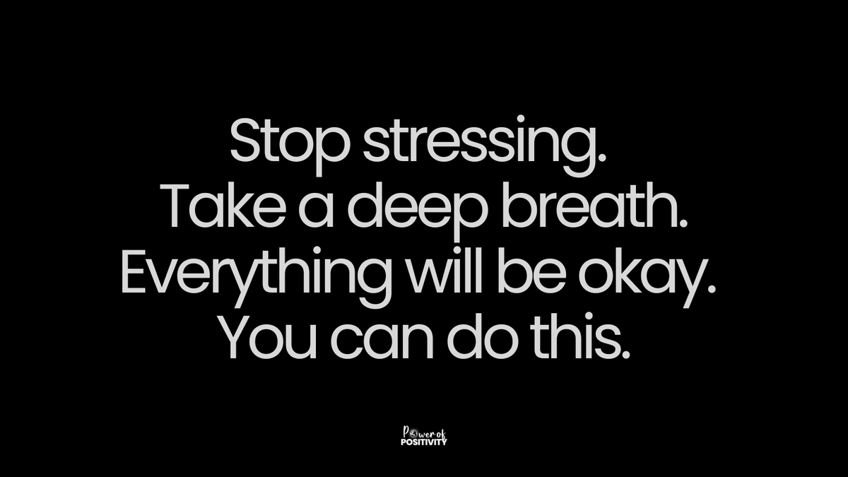LIVEpositivity's tweet photo. Stop stressing. Take a deep breath. Everything will be okay. You can do this. https://t.co/baKnyzKyrR