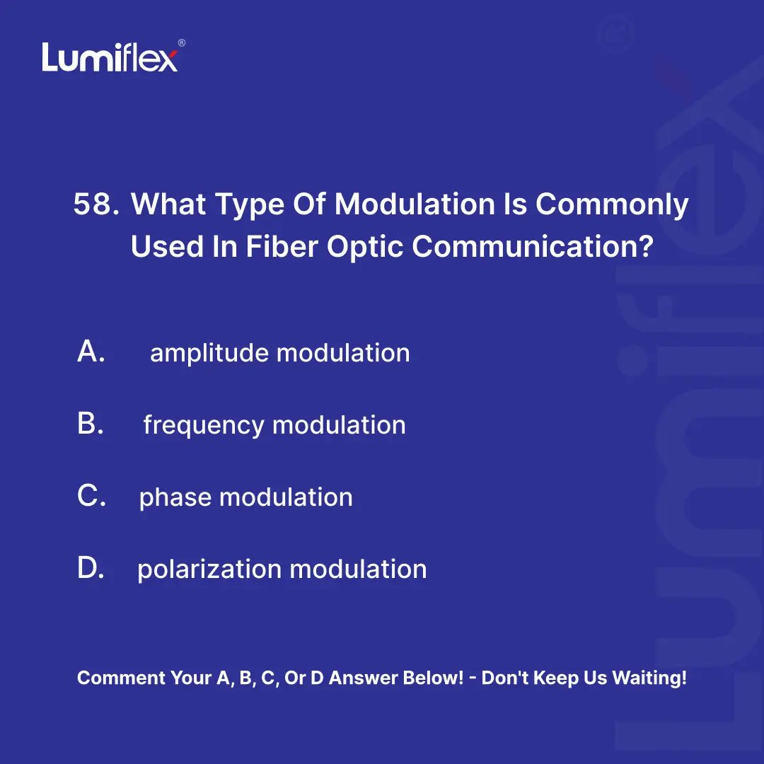 lumiflex_c's tweet image. Q&amp;amp;A 58) :- What type of modulation is commonly used in fiber optic communication?

Visit our website:- lumiflex.in

Contact no:- 9833834019 / 7021969960

Email id:- sales@lumiflex.in