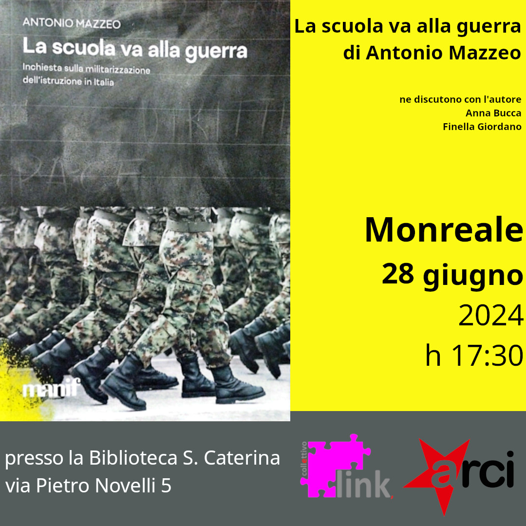 mazzeoantonio's tweet image. #Monreale (Pa), venerdì 28 giugno, ore 17.30.
"La #scuola va alla #guerra" @manifestolibri 
Dialogano con l'autore: Anna Bucca (#ARCI Sicilia) e Finella Giordano (Osservatorio sulla militarizzazione delle scuole e delle università)