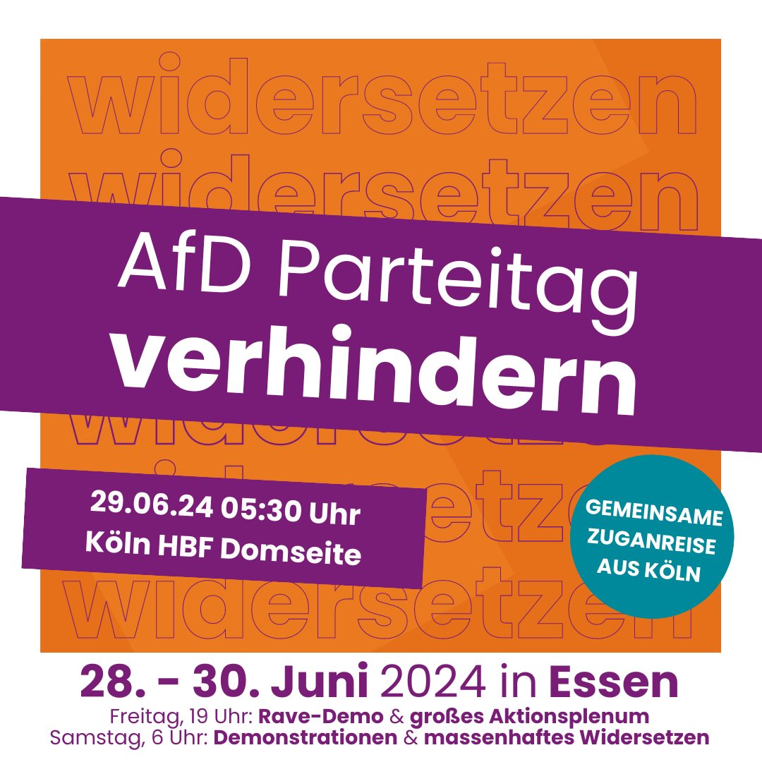 Gemeinsam Widersetzen! Am 29.06. mit dem Zug nach Essen den AfD Bundesparteitag verhindern! 

Für alle Kurzentschlossenen gibt es eine Zuganreise aus Köln nach Essen:

⏰ 29.06. - 5.30 
📍 Treffpunkt: HBF (Domseite). 

Auf geht’s! Schulter an Schulter gegen den Faschismus!