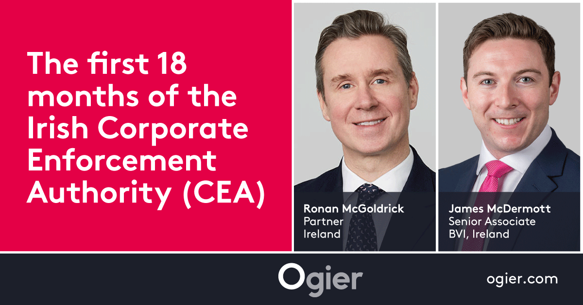 In legal news the Irish Corporate Enforcement Authority ("CEA") has published its first-ever annual report, outlining its first 18 months, as detailed in a new piece: lnkd.in/dhdpcKDK
 
For information contact us or visit ogier.com #corporateenforcement #cea