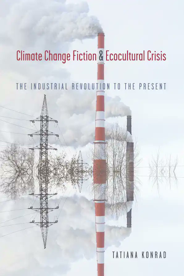 We’re thrilled to announce the upcoming release of Tatiana Konrad’s book “Climate Change Fiction and Ecocultural Crisis: The Industrial Revolution to the Present.” Available September 24, 2024 <a href="/UNVPress/">Univ of Nevada Press</a> 📖🌏 #ClimateFiction #Literature #BookLaunch