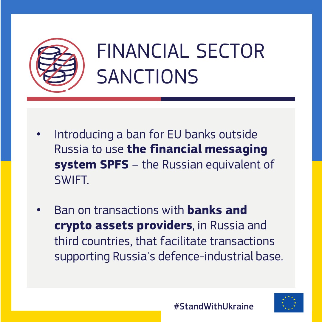 The package significantly strengthens financial sanctions by introducing a  ban for EU banks outside Russia to use the financial messaging system SPFS,  which is the Russian equivalent of SWIFT. It includes a