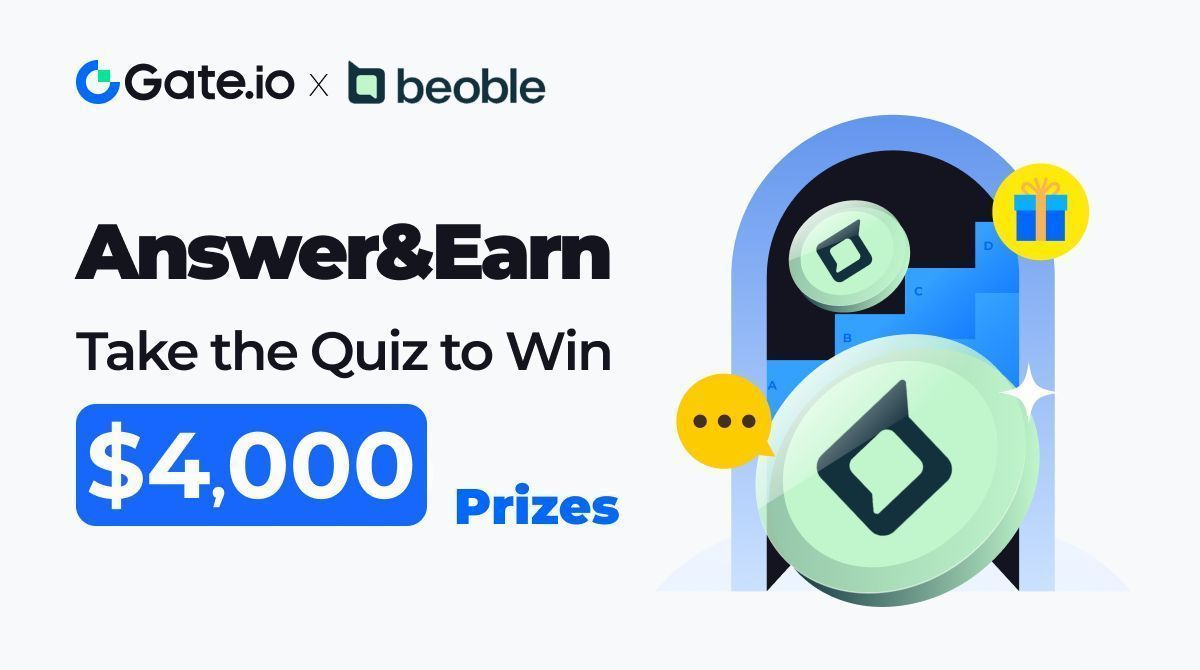 💸Explore Brand New Answer&amp;Earn!

1️⃣Take the Quiz on <a href="/beoble_official/">beoble</a>
2️⃣Join Lucky Draw: Share $4,000 $BBL Prizes

🎁Answer Right, Win Bright: gate.io/activities/ans…

Detail: gate.io/announcements/…
#Answer2Earn