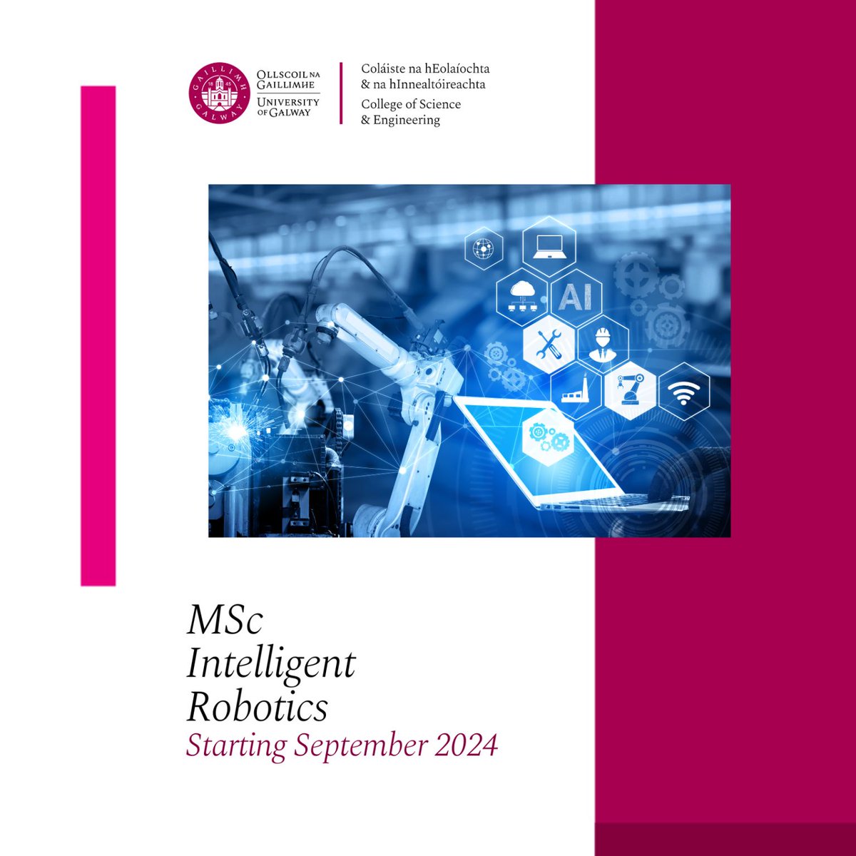 Interested in a career in robotics and autonomous systems? We are delighted to announce the launch of our new MSc program in Intelligent Robotics at the University of Galway! 

Visit lnkd.in/gRjcGkDC for details on how to apply.
#intelligentrobotics #universityofgalway