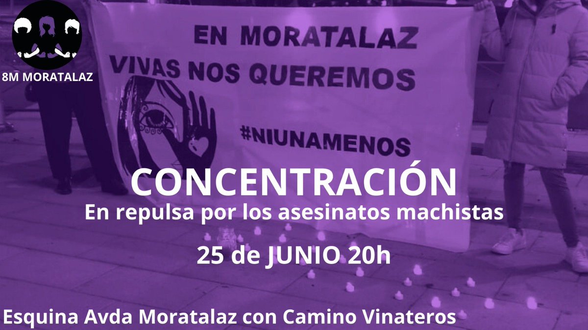 Concentración en repulsa por los últimos asesinatos machistas 
📆25 de junio 
⏱20:00h.
📍Esquina Avda.Moratalaz con Camino 
Organiza <a href="/Moratalaz8M/">Moratalaz 8M</a> 
#NiUnaMenos #AsesinatoMachista #NosEstánMatando