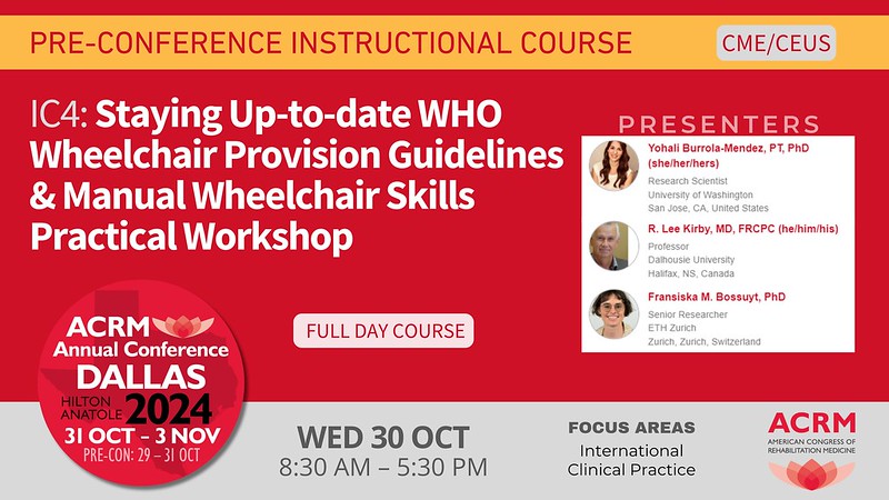 #ACRM2024 Pre-Conference
IC4: Staying Up-to-date #WHO #Wheelchair Provision Guidelines and Manual Wheelchair Skills Practical Workshop
Register at Early Bird Rates ACRM.org/IC4

#physiatry #CME #CEU #rehabilitation