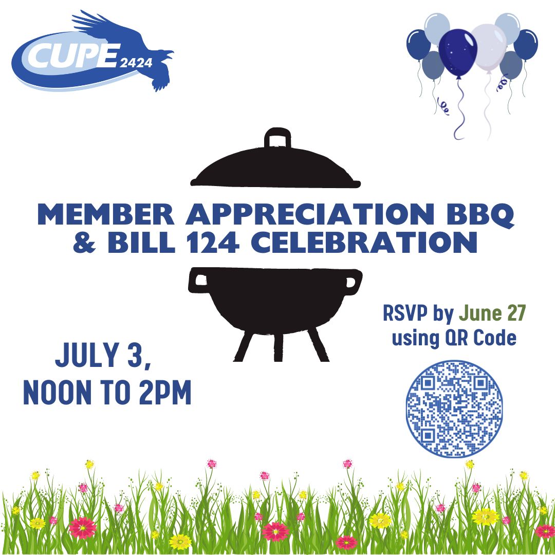 CUPE 2424 members!

Join us for our Member Appreciation BBQ and Bill 124 Celebration on July 3.

Please RSVP using the QR code by June 27th to ensure there is enough food for all members.
