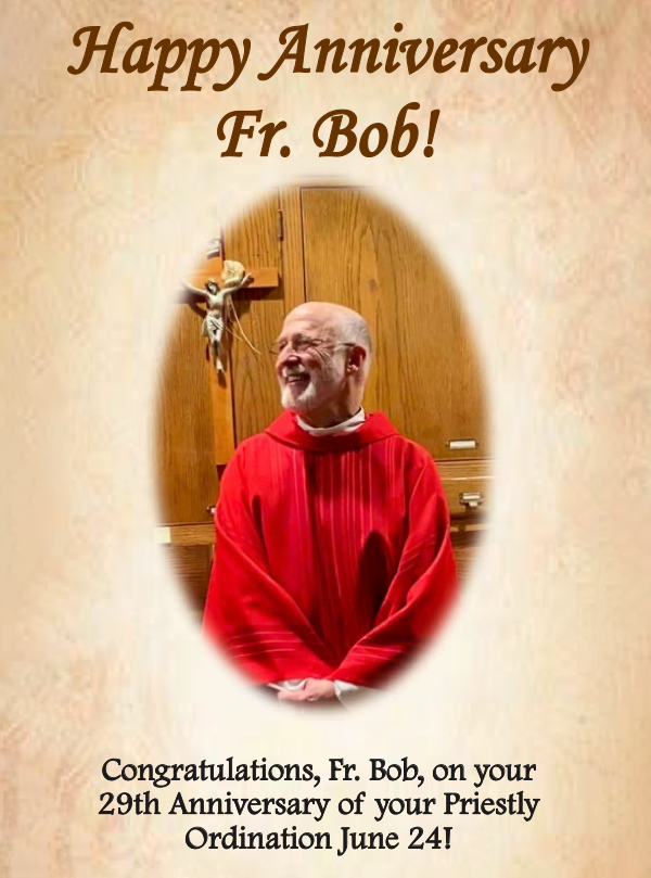 Happy 29th Anniversary of your Priestly Ordination, Fr. Bob! May God give you every grace and blessing on this very special occasion as you continue to serve the Church.
