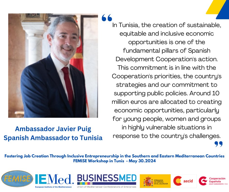 femisenetwork's tweet image. #FEMISE was honored by the presence of  His Excellency Ambassador  Javier Puig, Spanish Ambassador to Tunisia at &quot;FOSTERING JOB CREATION THROUGH INCLUSIVE ENTREPRENEURSHIP IN THE SOUTHERN AND EASTERN MEDITERRANEAN COUNTRIES&quot; workshop