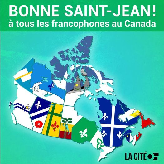 À toutes et à tous les francophones et francophiles du Canada, bonne Saint-Jean Baptiste!