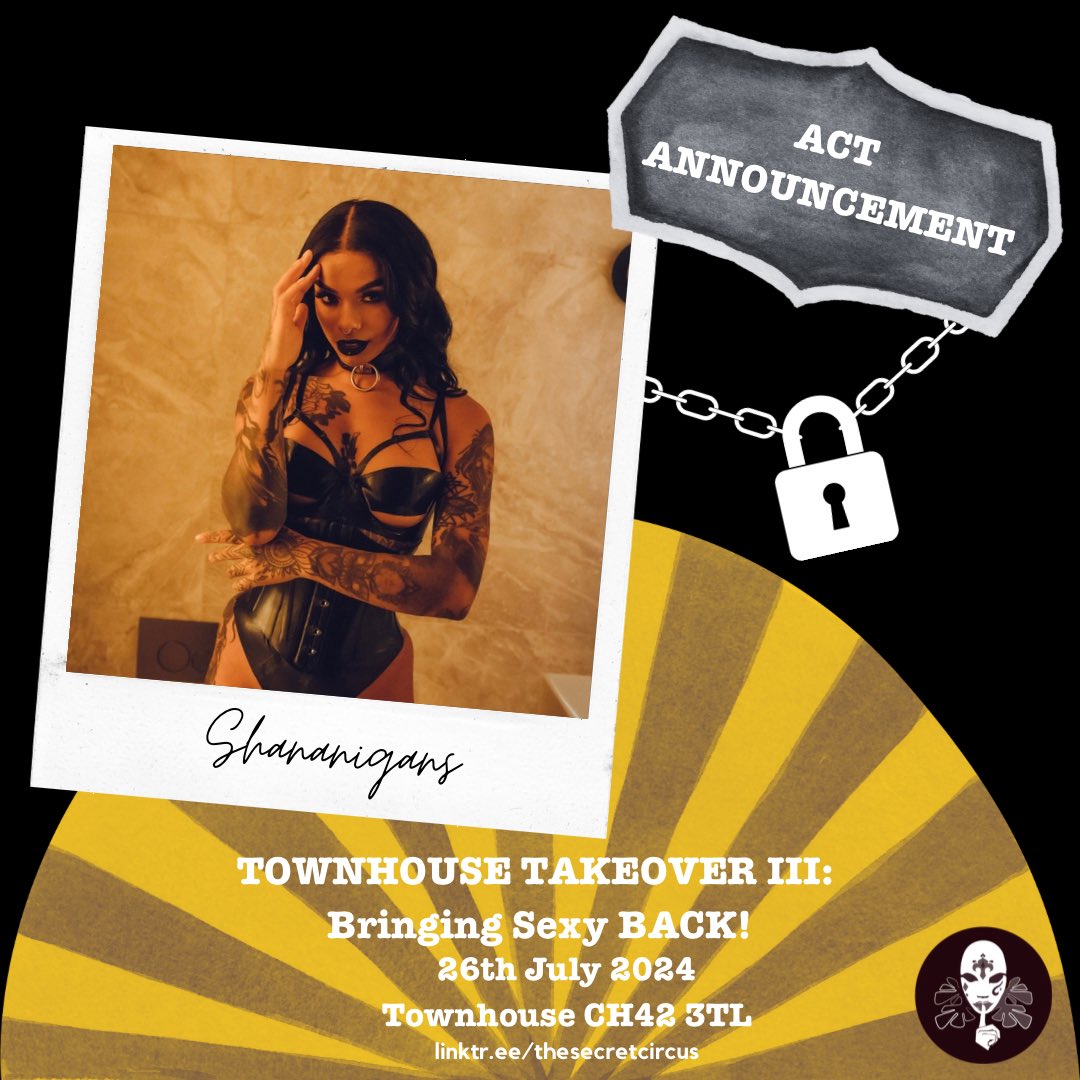 TOWNHOUSE TAKEOVER III: BRINGING SEXY BACK! ⛓️🎪💋
26th July 2024 🫵

PERFORMER ANNOUNCEMENT 📣:
Shananigans 🔥

We can’t wait for Shananigans to make us all hot and sweaty! 🥵 

Tickets on sale here 🎟️: linktr.ee/thesecretcircus