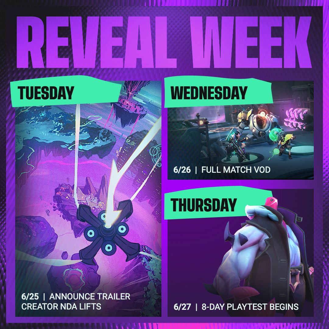 you're NOT READY for this week

⚡ 6/25 - Reveal trailer drops
⚡ 6/25 - NDA lifts
⚡ 6/26 - Full match vod
⚡ 6/27 - 8-day playtest begins