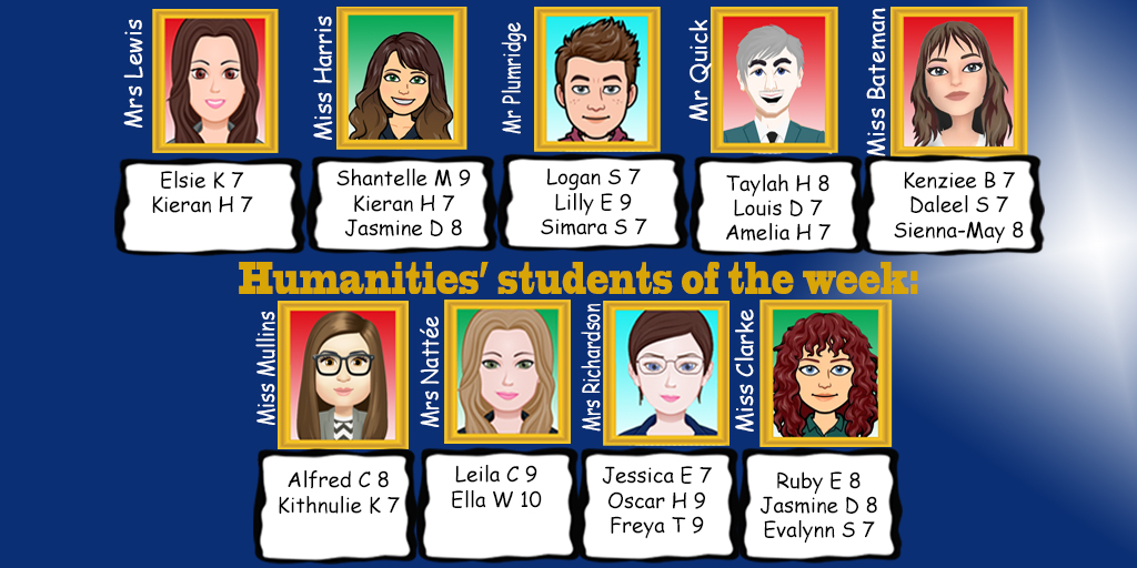 Congratulations to last week's students of the week in humanities! All of these students are putting maximum effort into their humanities lessons! Well done!