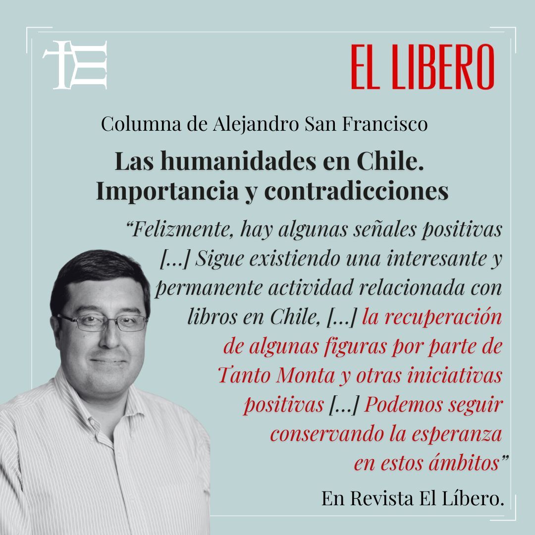 Ayer fue publicada en el medio El Líbero la columna “Las humanidades en Chile. Importancia y contradicciones” de Alejandro San Francisco en donde se destaca la influencia de Tanto monta en la escena actual de las humanidades. 
Lee la columna aquí
buff.ly/45GgHHg