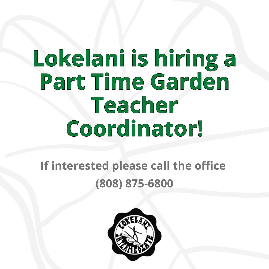 LokelaniInt's tweet photo. Lokelani is looking to hire a Part Time Garden Teacher/Coordinator! Please contact the front office if you are interested. https://t.co/6ZeC1RPN0l