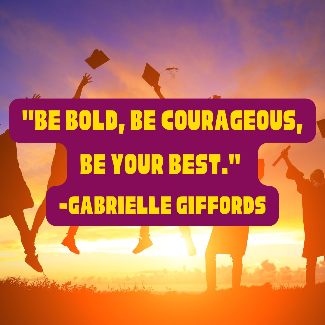 "Be bold, be courageous, be your best." -Gabrielle Giffords. This one's for the class of 2024 - congratulations, grads!