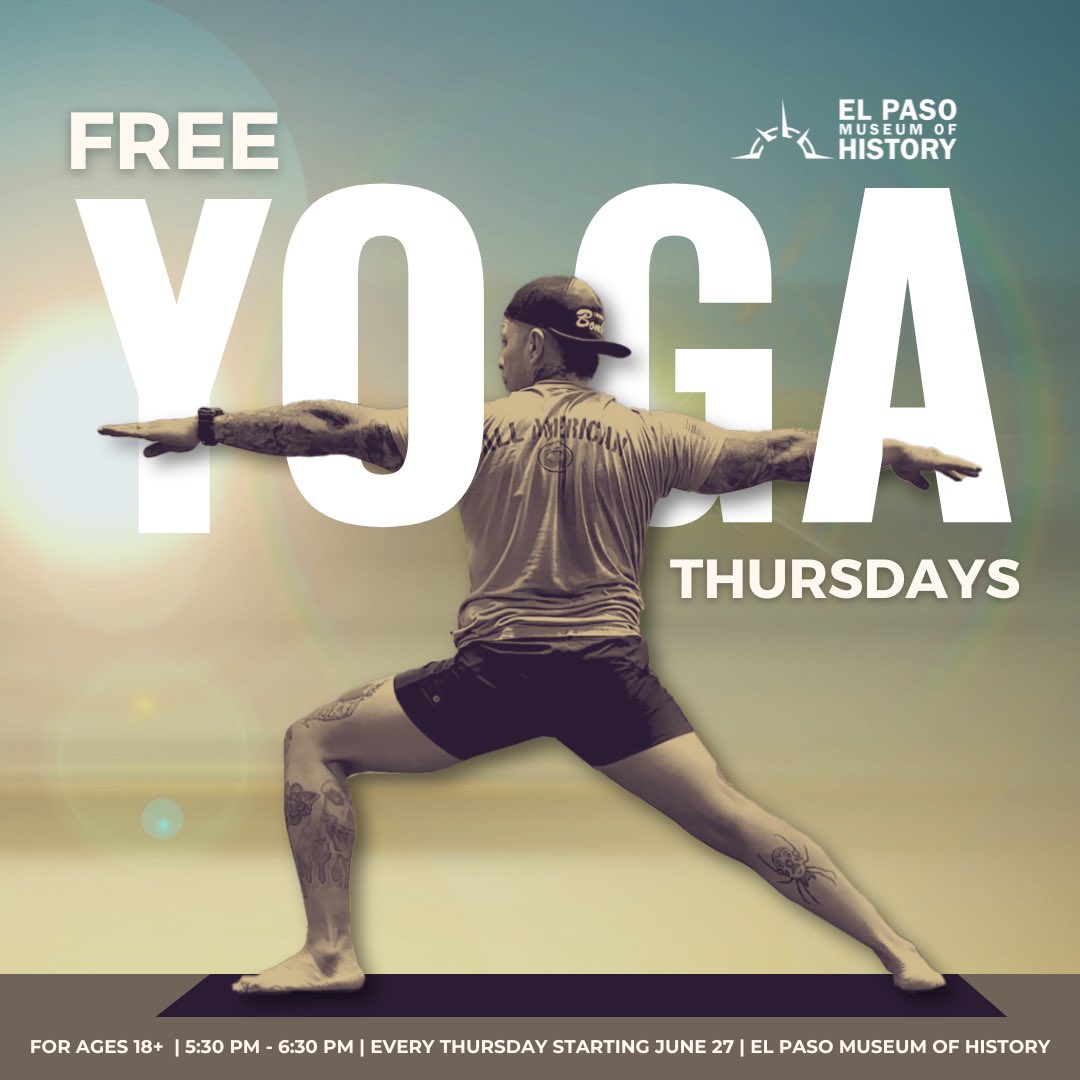 Free Yoga Thursdays
⏰ 5:30pm – 6:30pm
🔁 Every Thursday this Summer (Starting 6/27 &amp; skipping July 4th Holiday)
📍 El Paso Museum of History
🧘 Open to ages 18+
 
Participants are asked to bring their own mat and bottled water. See you here!👋