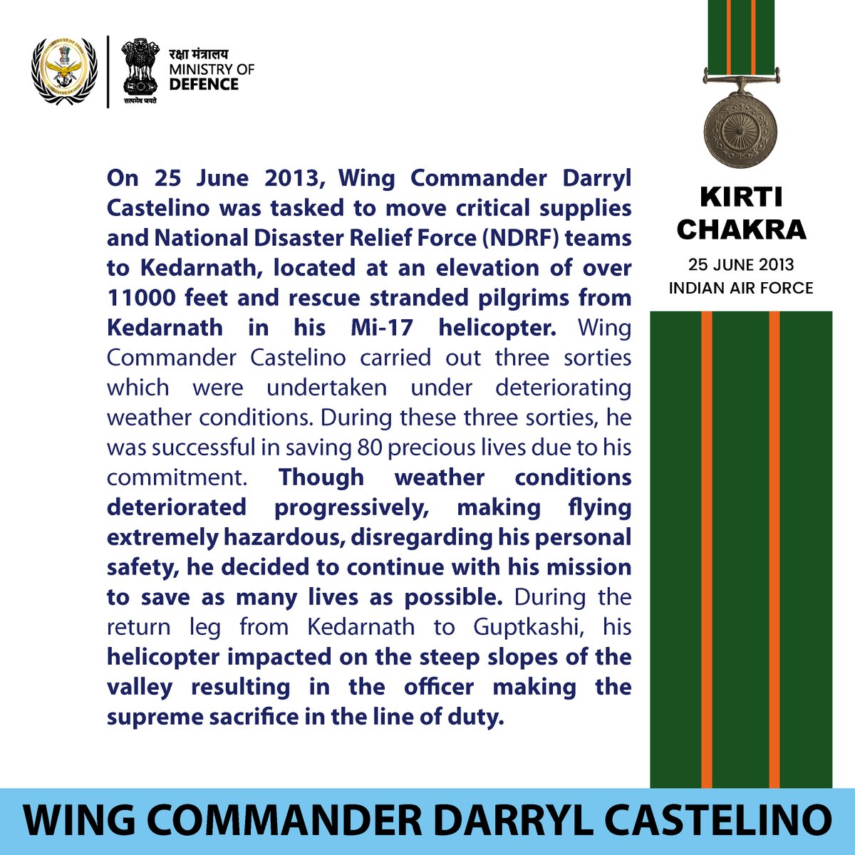 GallantryAward's tweet photo. On 25 June 2013, Wing Commander Darryl Castelino, #IAF, exhibited unflinching will during #OpRahat. He undertook dangerous rescue operations, despite the clear danger to his life, making the supreme sacrifice. He was awarded #KirtiChakra posthumously. https://t.co/V6Tu3GymFY