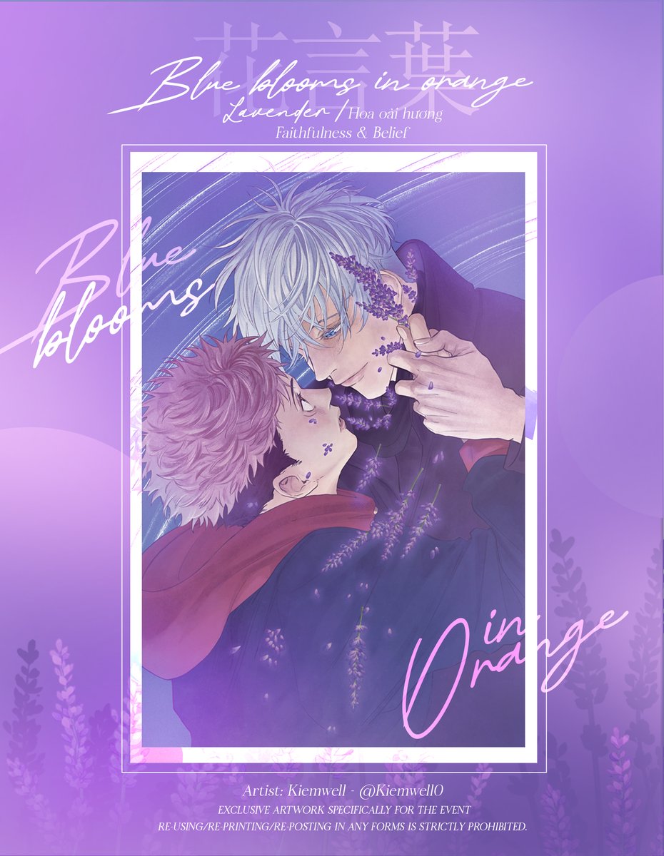 EternalGOYUU's tweet photo. #五悠「花言葉」𝑩𝒍𝒖𝒆 𝒃𝒍𝒐𝒐𝒎𝒔 𝒊𝒏 𝑶𝒓𝒂𝒏𝒈𝒆 𝐌𝐈𝐍𝐈 𝐎𝐅𝐅𝐋𝐈𝐍𝐄 &amp; 𝐌𝐈𝐍𝐈 𝐄𝐗𝐇𝐈𝐁𝐈𝐓𝐈𝐎𝐍 ˚♡ ⋆｡❀ 

【EXHIBITION ARTWORK】
✿ Flower: Lavender
✿ Meaning: Faithfulness &amp; Belief

【ILLUSTRATION】@Kiemwell0

Thank you for your time participating!

😎♡ ❀🐯 https://t.co/KxVUwZiAwS