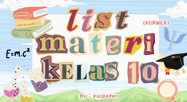puspadwn's tweet image. 📑LIST MATERI KELAS 10 (KURMER)

— ꒰ threads ꒱🌷