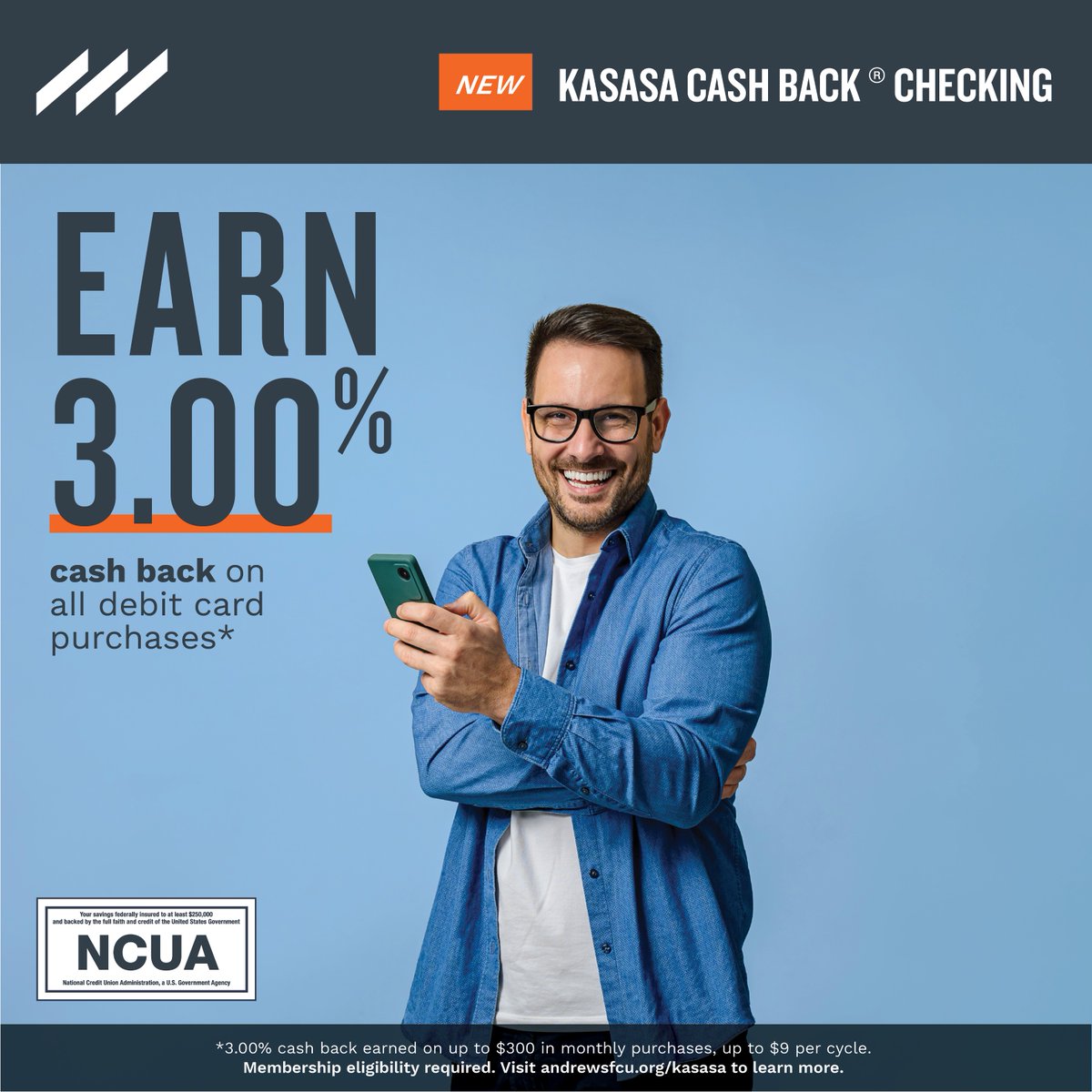 When you shop more, you earn more.

When you earn more, you can do more.

Using your Kasasa Cash Back Checking account lets you do both... and makes both easier.

Earn more on your purchases and get 3% cash back when you use your debit card.
Get started: bit.ly/3NTsNoR