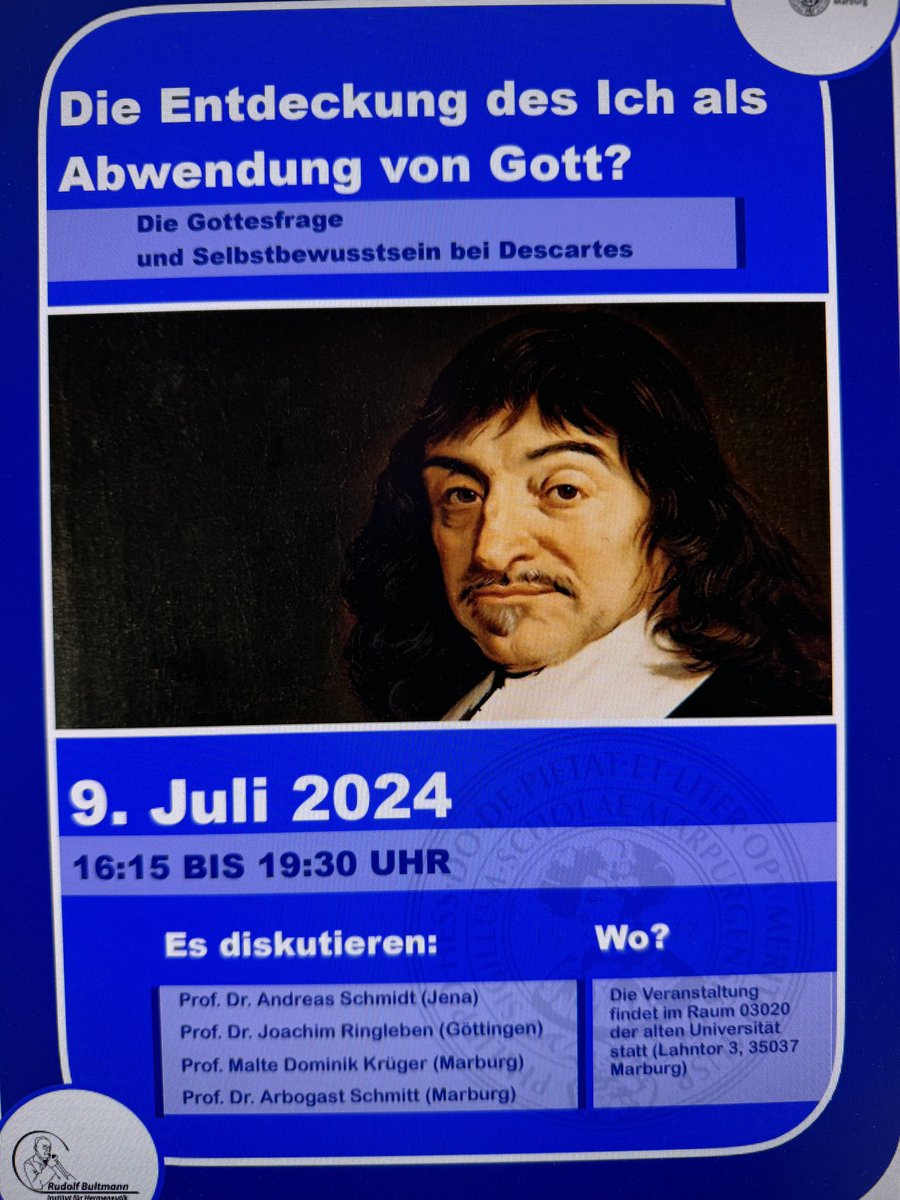 MalteD_Krueger's tweet photo. Einladung zum öffentlichen Descartes-Workshop in Marburg am 9. Juli 2024 um 16h in der Alten Universität: Bedeutet die Entdeckung des Ich den Verlust Gottes? Mit Andreas Schmidt (Jena), Joachim Ringleben (Göttingen), Malte Dominik Krüger (Marburg), Arbogast Schmitt (Marburg) https://t.co/hx1Btx43bO