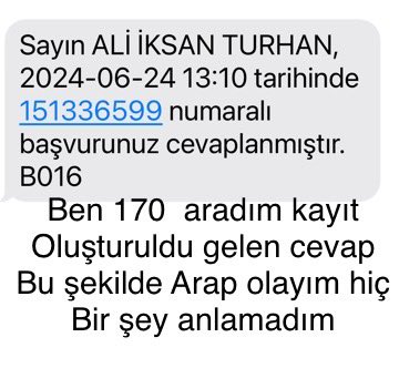 SAĞLIK BAKANLIĞINA ALO 170 ARADIM KAYIT OLUŞTURULDU GELEN CEVAPTAN HİÇ BİR ŞEY ANLAMADIM BAN ARIYAN OLMADI BU NASIL BİR İŞTİR