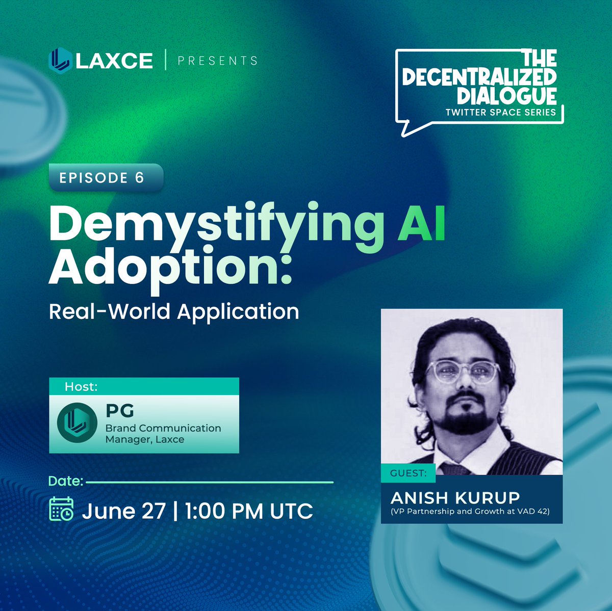 Decentralized Dialogue Twitter Space: Episode 6⃣ 

🎬Topic: Demystifying AI Adoption: Real-World Applications 
🗓️Date: 27th June | 1:00 PM UTC
📍 Venue: x.com/i/spaces/1MYxN…

🎙️Host: PG, Brand Communication Manager at
<a href="/LAXCECRYPTO/">LAXCE</a>
👤Guest: Anish Kurup, VP Partnership and