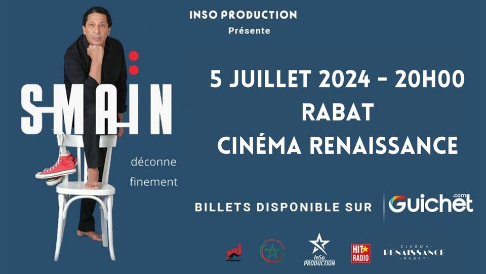 📢📢 Nouveau spectacle avec Smaïn la LÉGENDE au cinéma Renaissance🤩

---
📆 Vendredi 05 juillet 2024 à 19h30
🎫 200Dhs / les tickets sur place ou sur guichet : bit.ly/3zdDkXw
📍 Cinéma Renaissance : 266 Ave Mohammed V, Rabat 10010