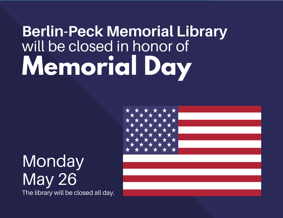 The library will be closed Monday, May 26, for Memorial Day.