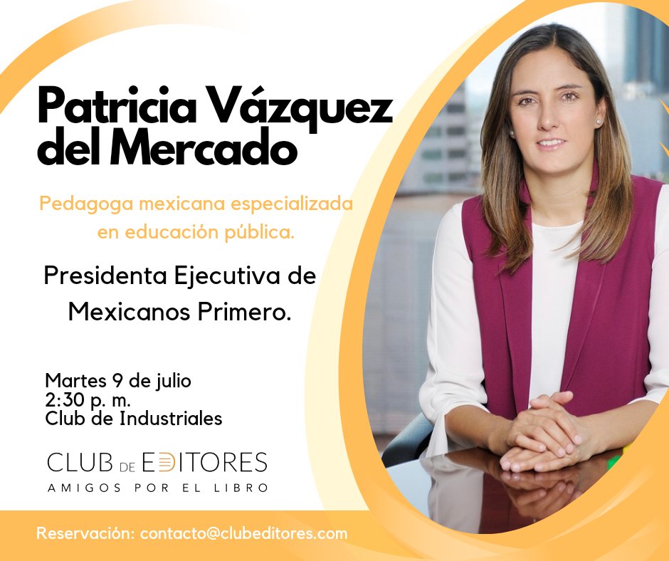 En la comida de julio nuestra invitada es Patricia Vázquez del Mercado, quien cuenta se ha desempeñado como Consejera de la Junta de Gobierno del Instituto Nacional para la Evaluación de la Educación (INEE) y titular de la Secretaría de Educación Pública del Estado de Puebla.