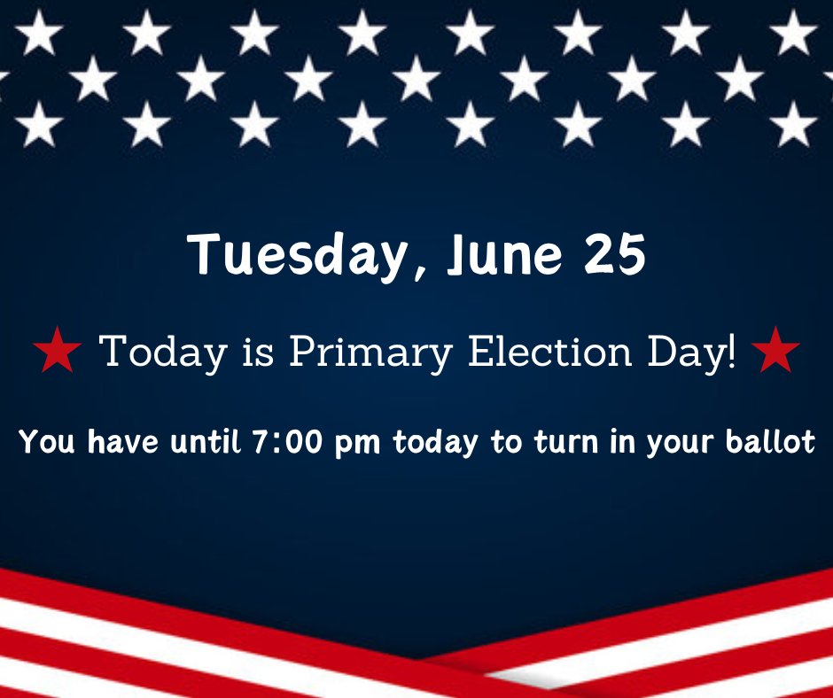 Today is Primary Election Day! You have until 7:00 pm to turn in your ballot.
