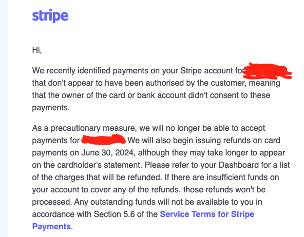 Worked VERY hard on my e-commerce brand for 2 years, launched it, and now stripe is going to refund all of my customers whose order has been already sent out &amp; flush all of my hard work down the drain. Mind you, I've got zero high risk payments. Shocking. <a href="/stripe/">Stripe</a> <a href="/stripesupport/">Stripe Support</a>