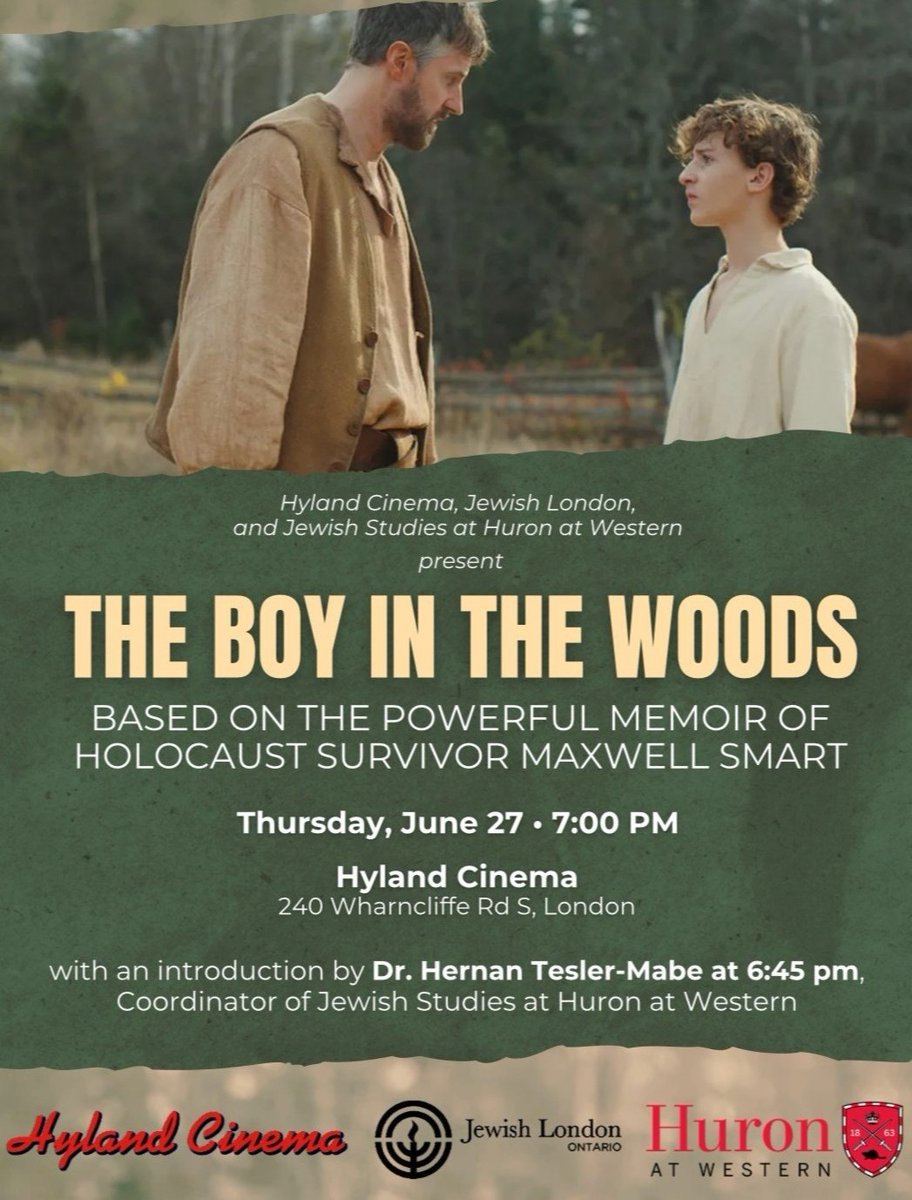 All are welcome to join Huron's Jewish Studies Program in partnership with Hyland Cinema and Jewish London for the screening of The Boy in the Woods! This is a powerful film based on the memoir written by Holocaust survivor, Maxwell Smart.

Check out the graphic for more info!