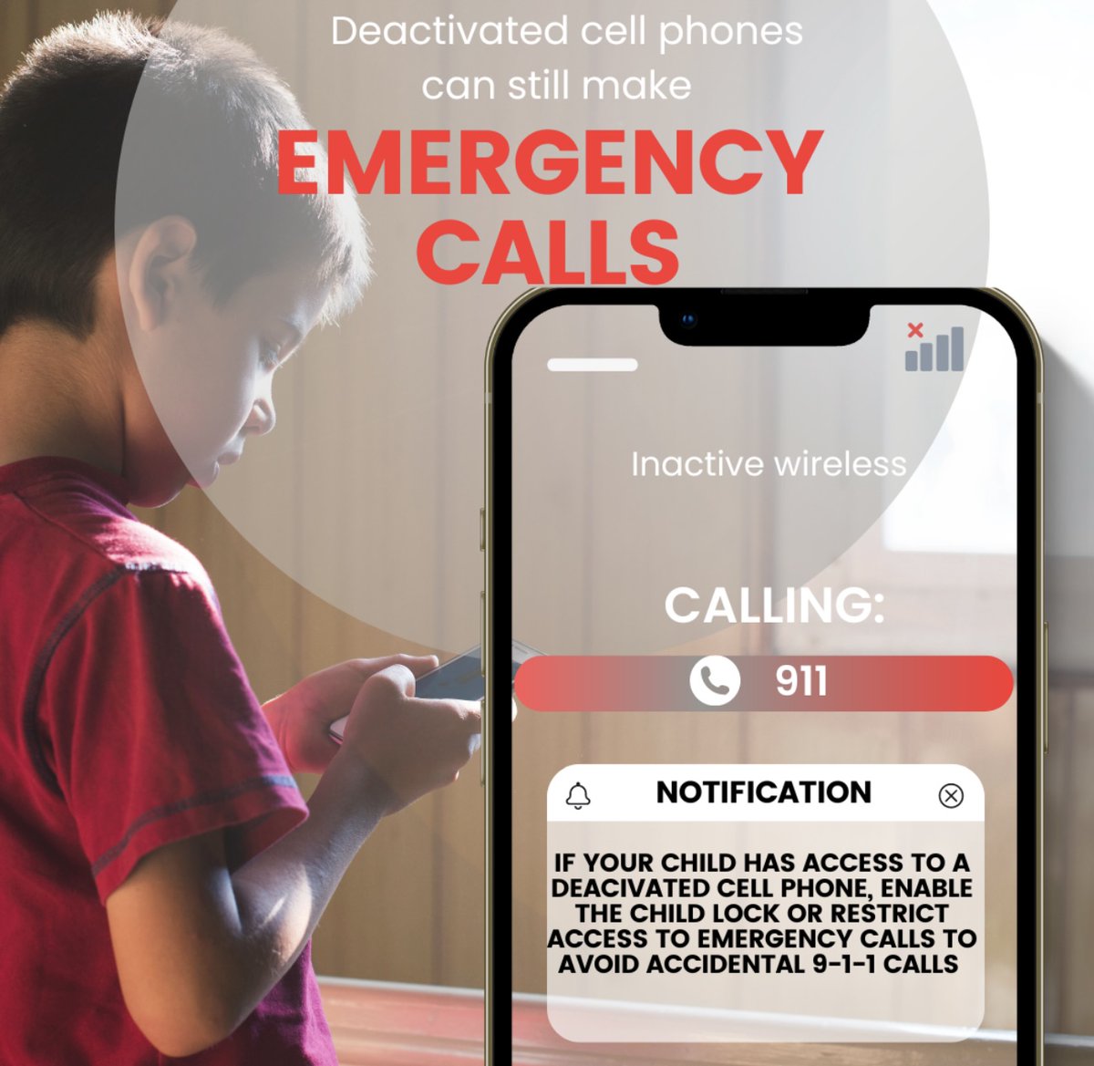 Police dispatchers receive multiple accidental 911 calls from children using deactivated cell phones. Teach your child the importance of 911 and when it should be used. Monitor your child's use of the phone. This allows 911 lines to be available for those in an actual emergency.
