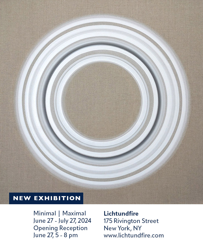 A group show in NYC this summer: Minimal | Maximal
June 27 - July 27, 2024
Opening Reception; June 27, 5 - 8 pm

Lichtundfire
175 Rivington Street
New York, NY
lichtundfire.com