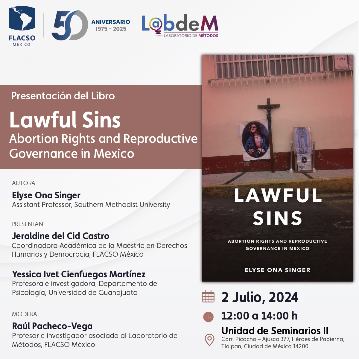 FlacsoMx's tweet image. El #LabdeM invita a la presentación del libro Lawful Sins: #AbortionRights and Reproductive Governance in #Mexico con @OnaSinger23.

Le acompañarán @JeraldinedelCid, Yessica Ivet Cienfuegos y @raulpacheco. 

&amp;lt; Evento presencial &amp;gt;
🗓️ 02 julio · 12:00 h 
📍 Unidad de Seminarios II