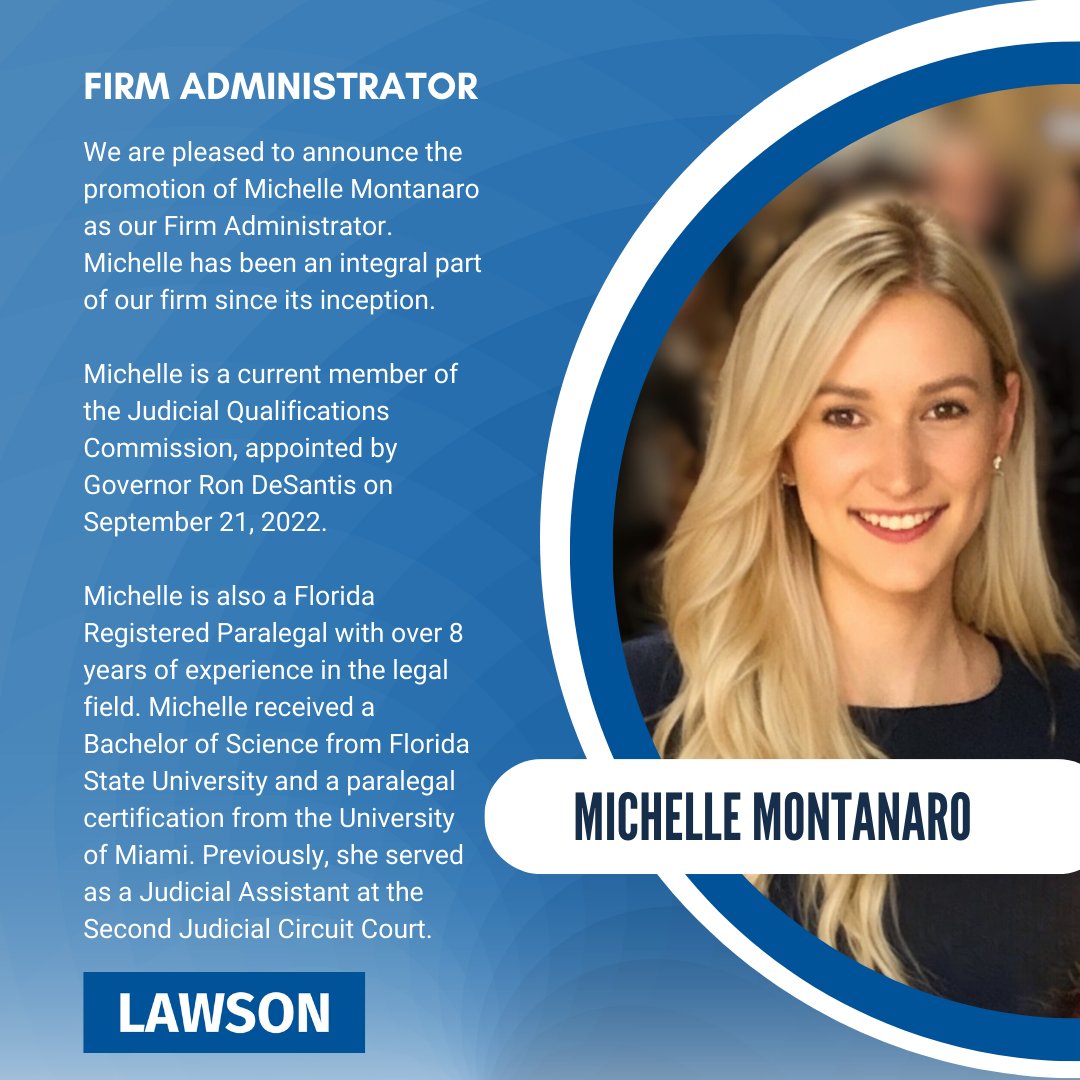 We are pleased to announce the promotion of Michelle Montanaro as our Firm Administrator. Michelle has been an integral part of our firm since its inception. 

Michelle is also a Florida Registered Paralegal with over 8 years of experience in the legal field.