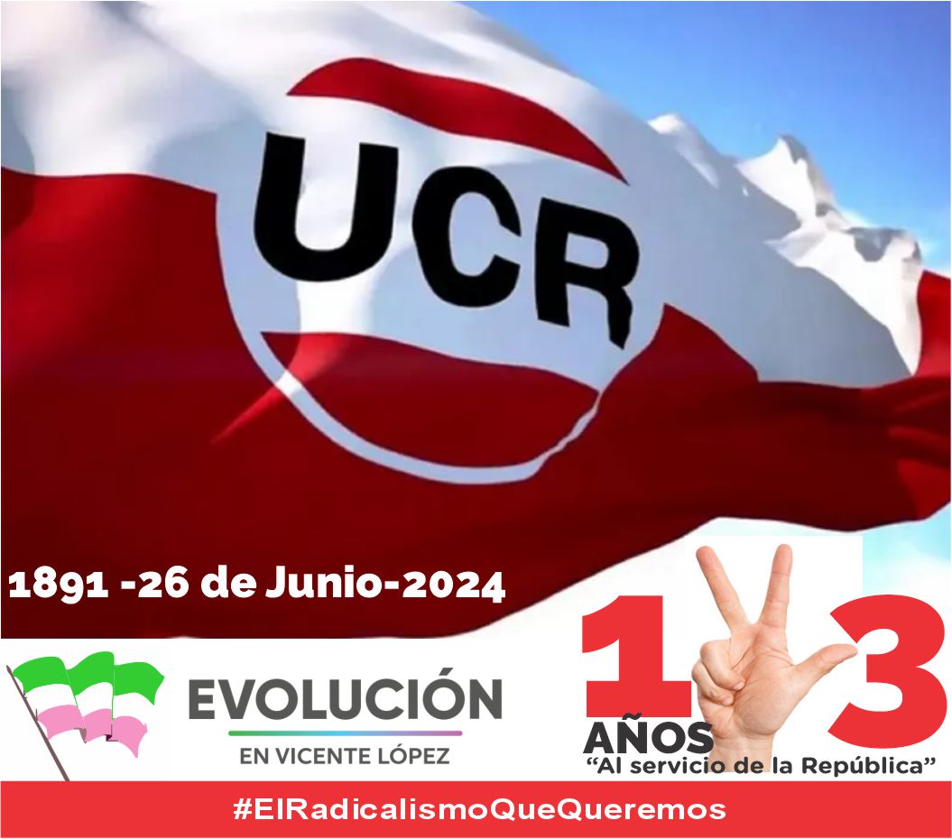 1891 -26 de junio- 2024 #133AñosAlServicioDeLaRepública🇦🇷
#UCR #VicenteLópez #ElRadicalismoQueQueremos 🇲🇨❤️ 
#EvoluciónRadical #elfuturodelradicalismo 

#Libertad #Igualdad #democracia #futuro #Argentina