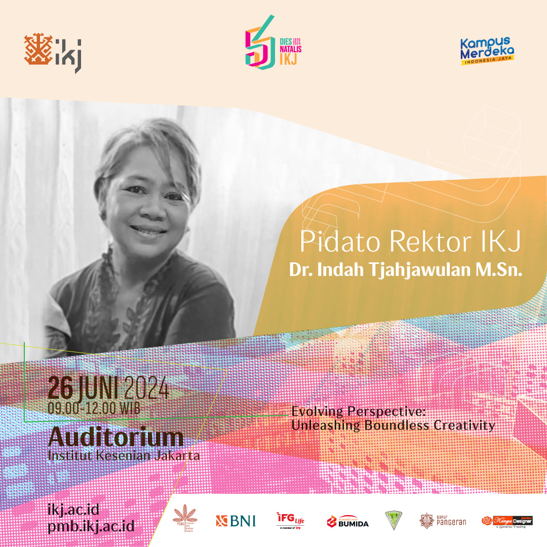 Dr. Indah Tjahjawulan, M.Sn selaku Rektor IKJ akan menyampaikan pidato Dies Natalis 54 IKJ secara langsung pada perayaan Dies Natalis 54 IKJ bersama seluruh civitas academica pada:
📅Rabu, 26 Juni 2024
🕘Pukul 09:00 s.d 12:00
🏢 Auditorium IKJ