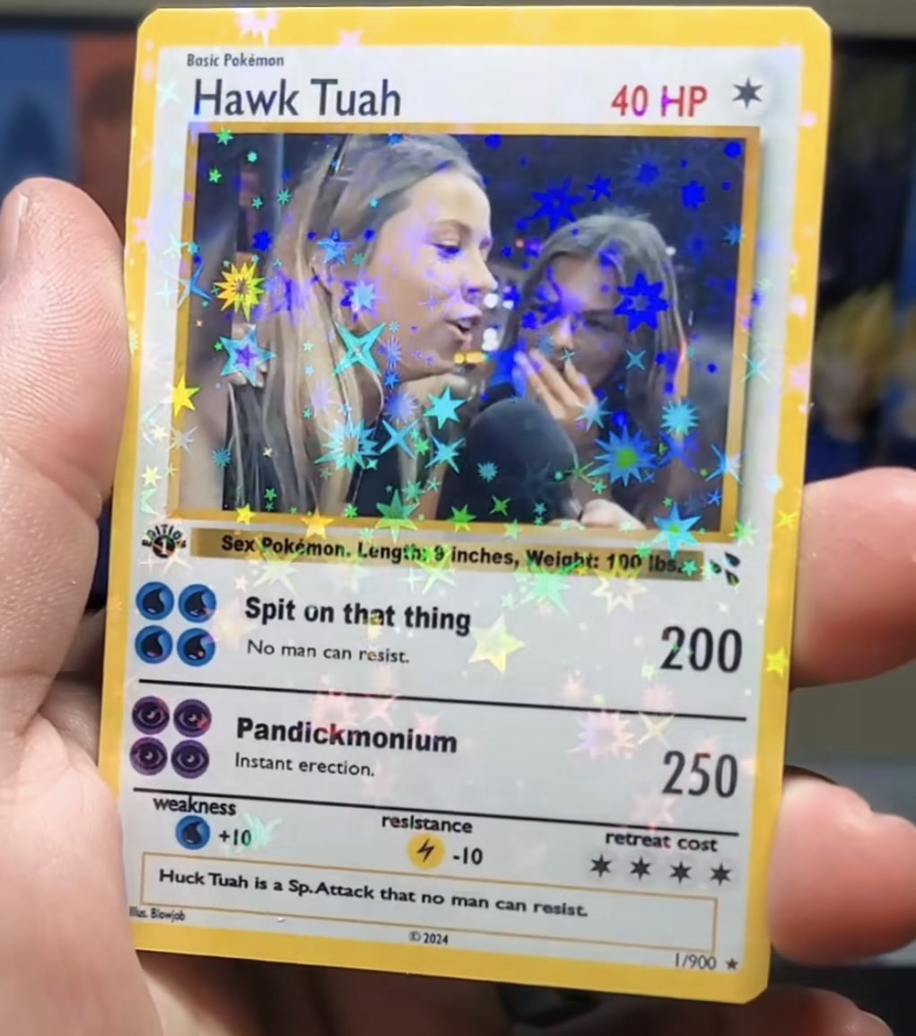 This is the ultimate Pokmon card (shout out to whoever created it) Hawk  Tuah used 'Spit on that Thing'it's super effective!