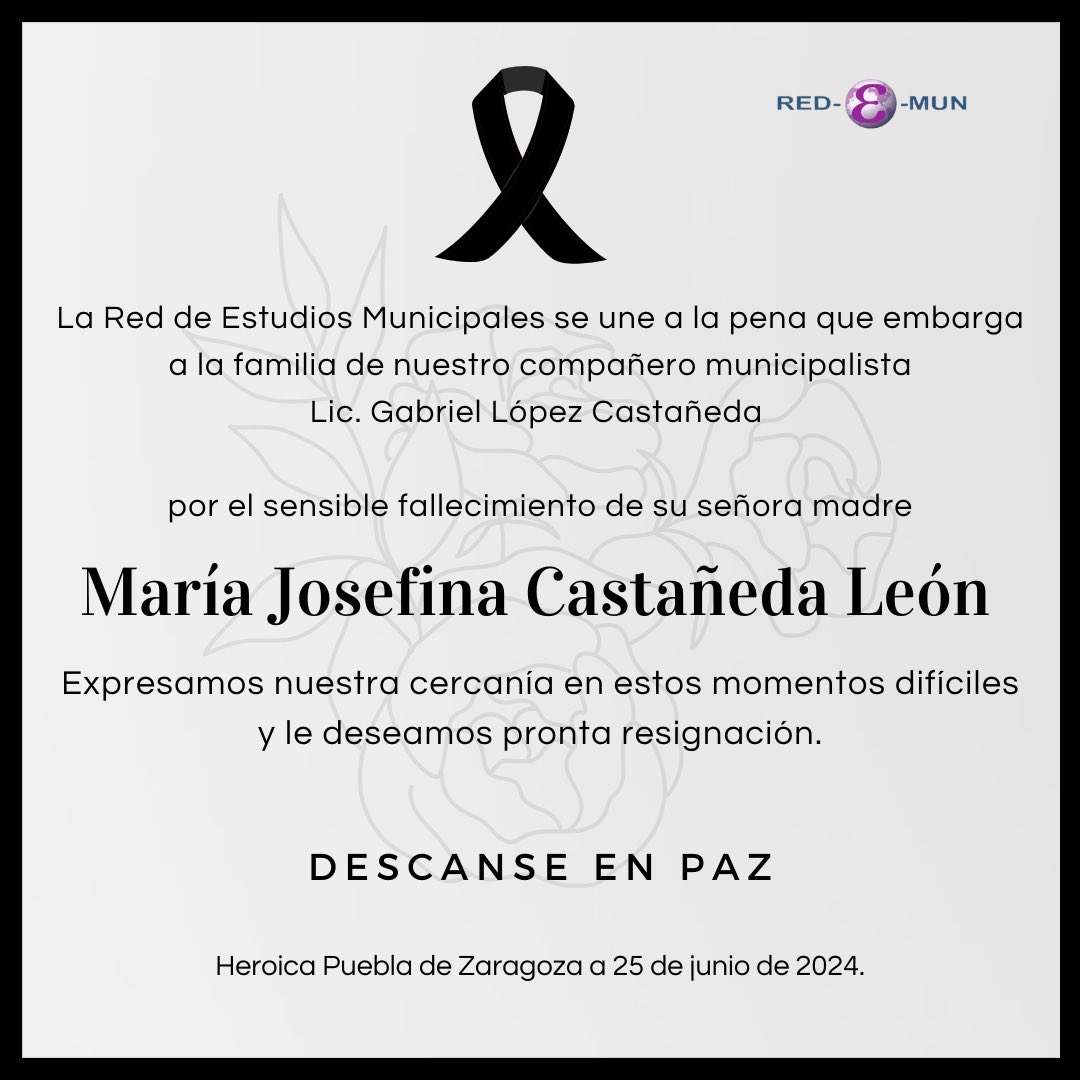 REDEMUN's tweet photo. La Red de Estudios Municipales se une a la pena que embarga a la familia de nuestro compañero municipalista Lic. Gabriel López Castañeda por el sensible fallecimiento de su señora madre 

María Josefina Castañeda León https://t.co/c2RO93TxNt