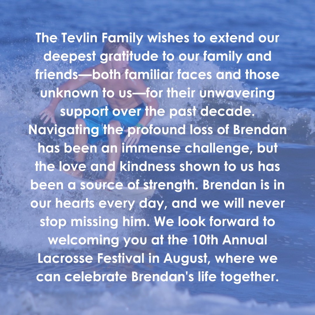 Love and miss you Brendan everyday.