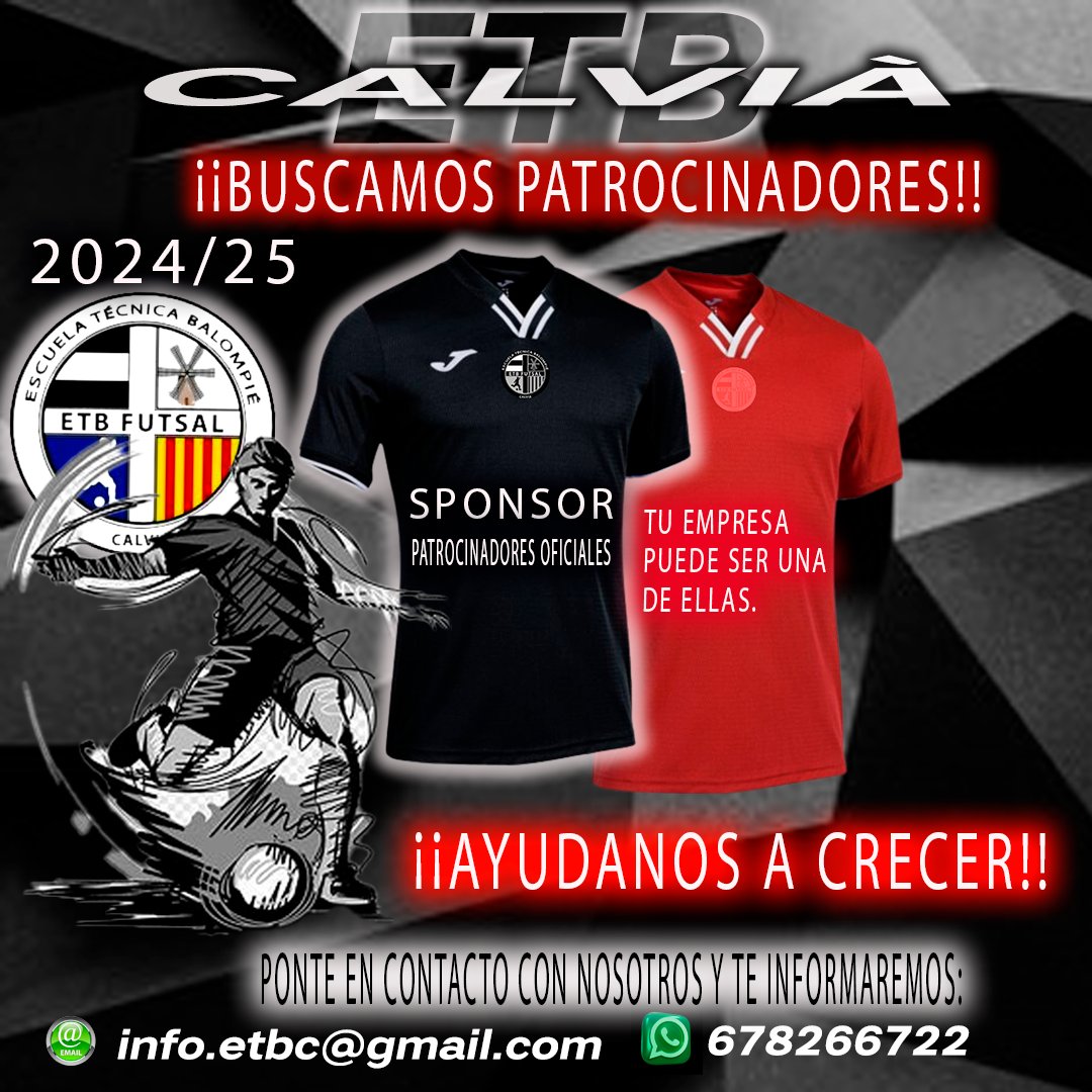 Buscamos Patrocinadores que nos ayuden a crecer. Da igual si tu empresa es grande o pequeña, si quieres formar parte del proyecto ETB CALVIÀ ponte en contacto con nosotros y te informaremos como colaborar.
¡¡VEN Y FORMA PARTE DEL EQUIPO!!